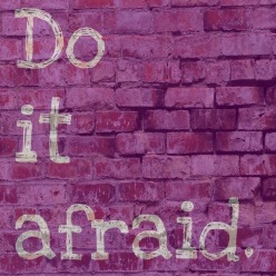Do It Afraid